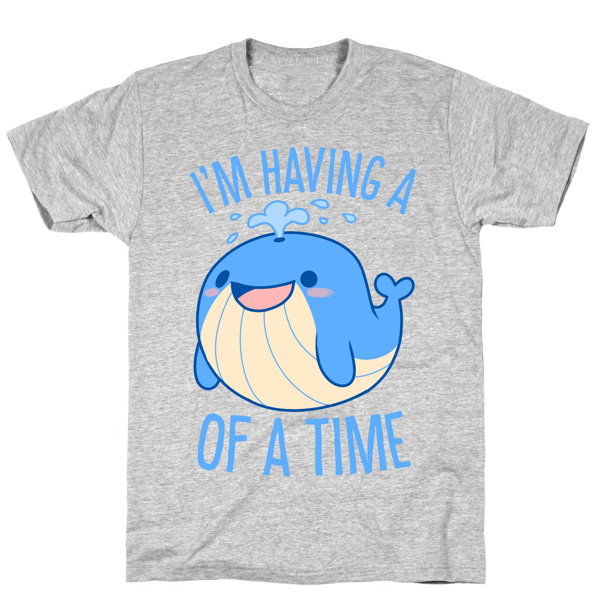 I'm Having A WHALE Of A Time T-Shirt