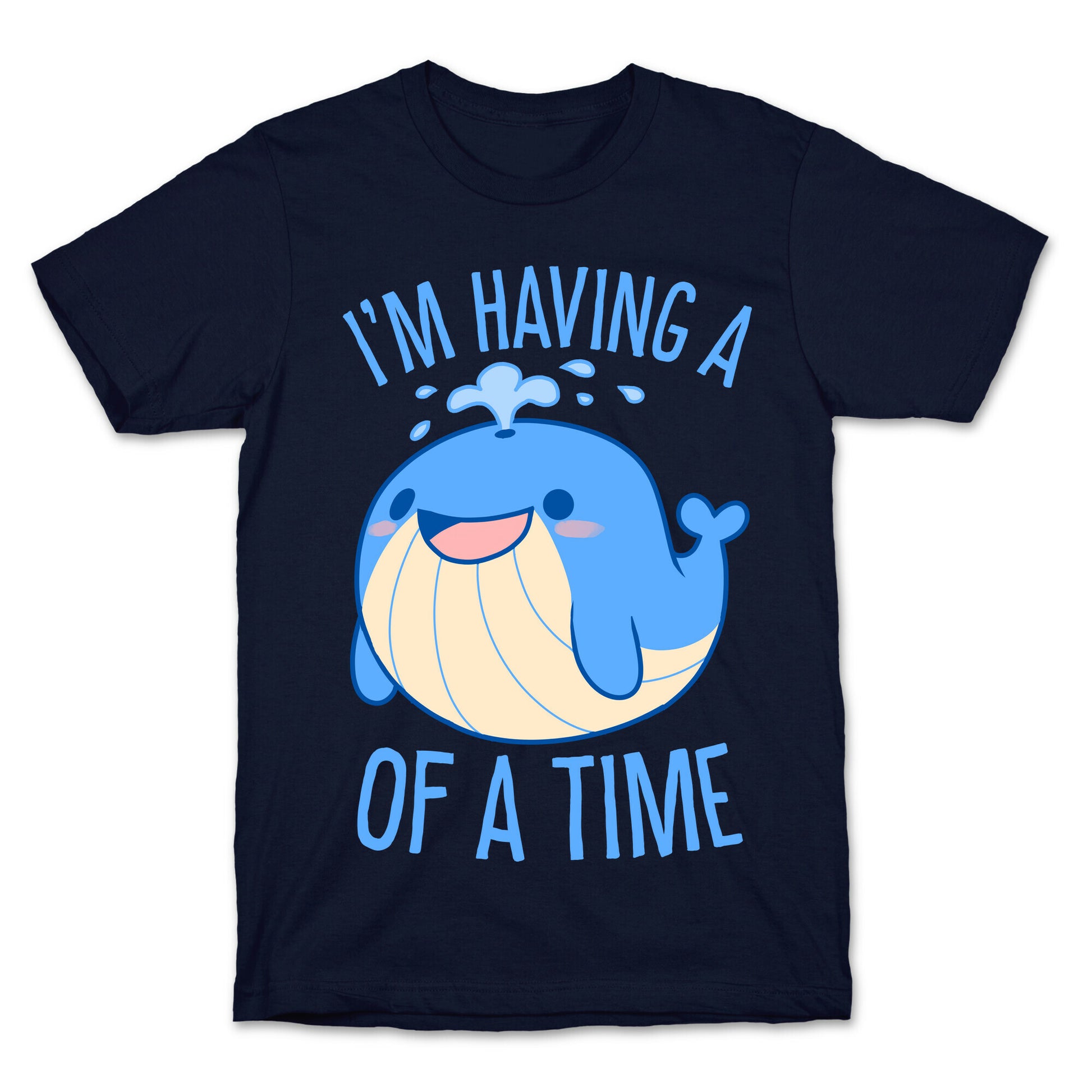 I'm Having A WHALE Of A Time T-Shirt