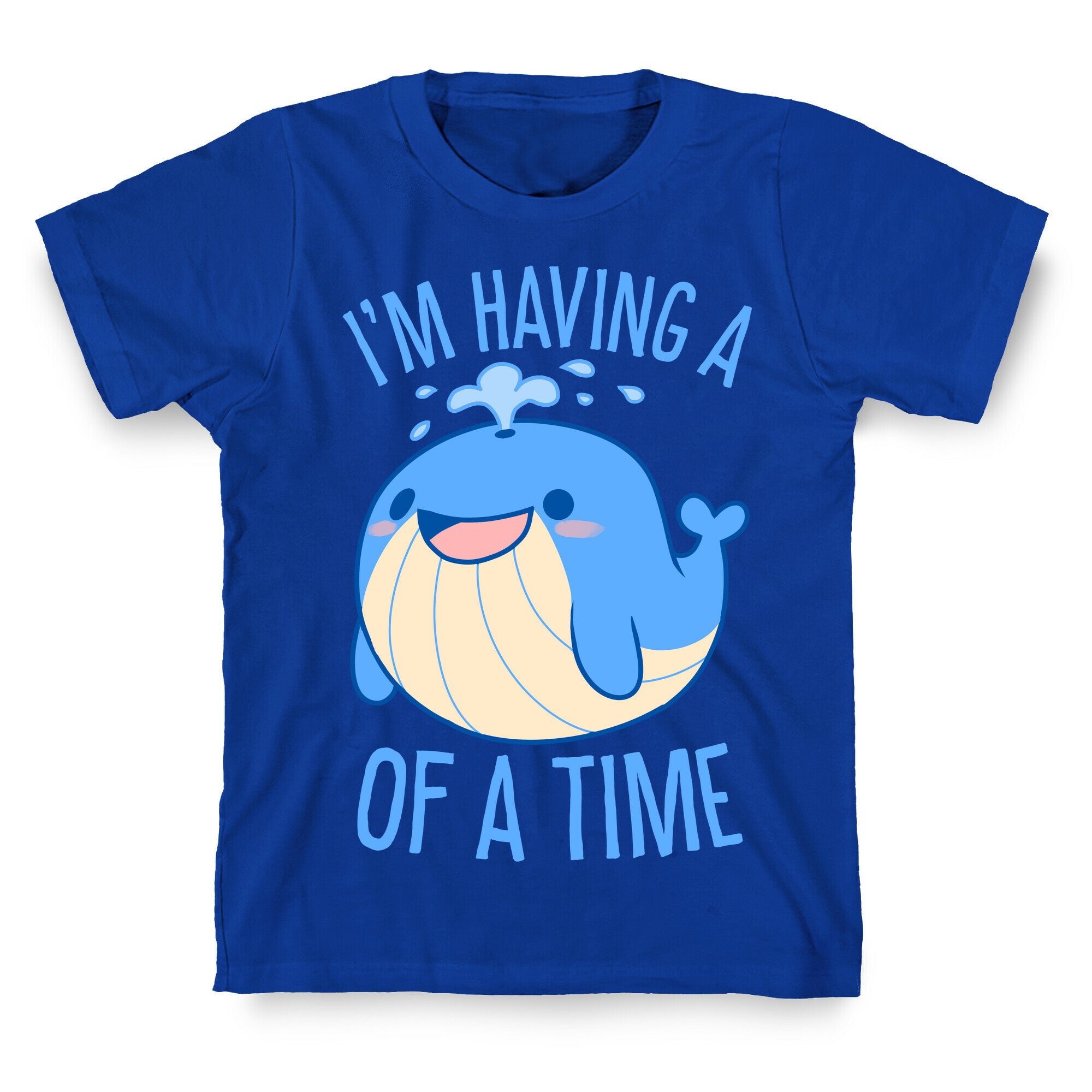 I'm Having A WHALE Of A Time T-Shirt