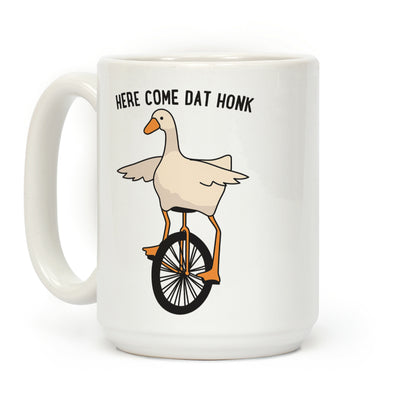 Here Come Dat Honk Coffee Mug