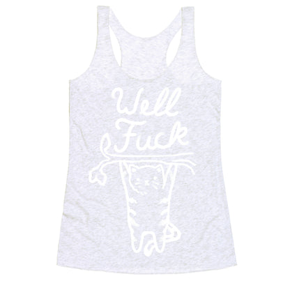 Well Fuck Cat Racerback Tank