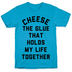 Cheese The Glue that Holds My Life Together Unisex Triblend Tee
