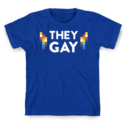 They Gay T-Shirt