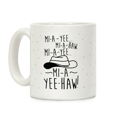 Mi-A-Yee-Haw Coffee Mug