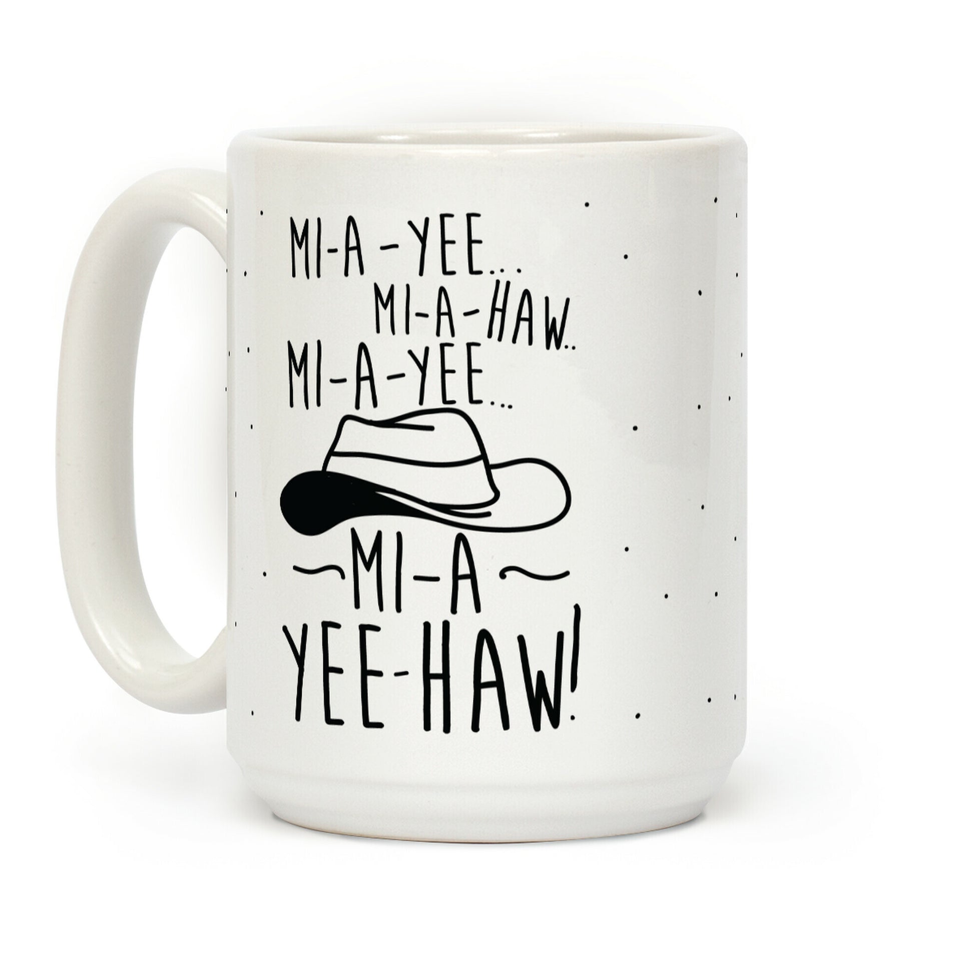 Mi-A-Yee-Haw Coffee Mug