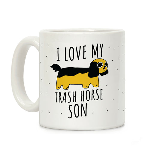 I Love My Trash Horse Son Coffee Mug