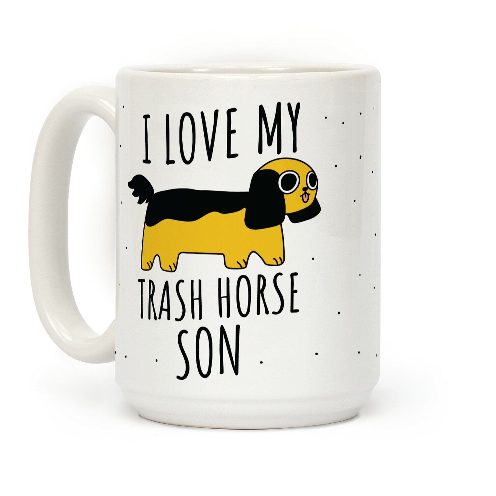 I Love My Trash Horse Son Coffee Mug