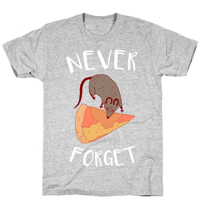 NEVER FORGET PIZZA RAT T-Shirt
