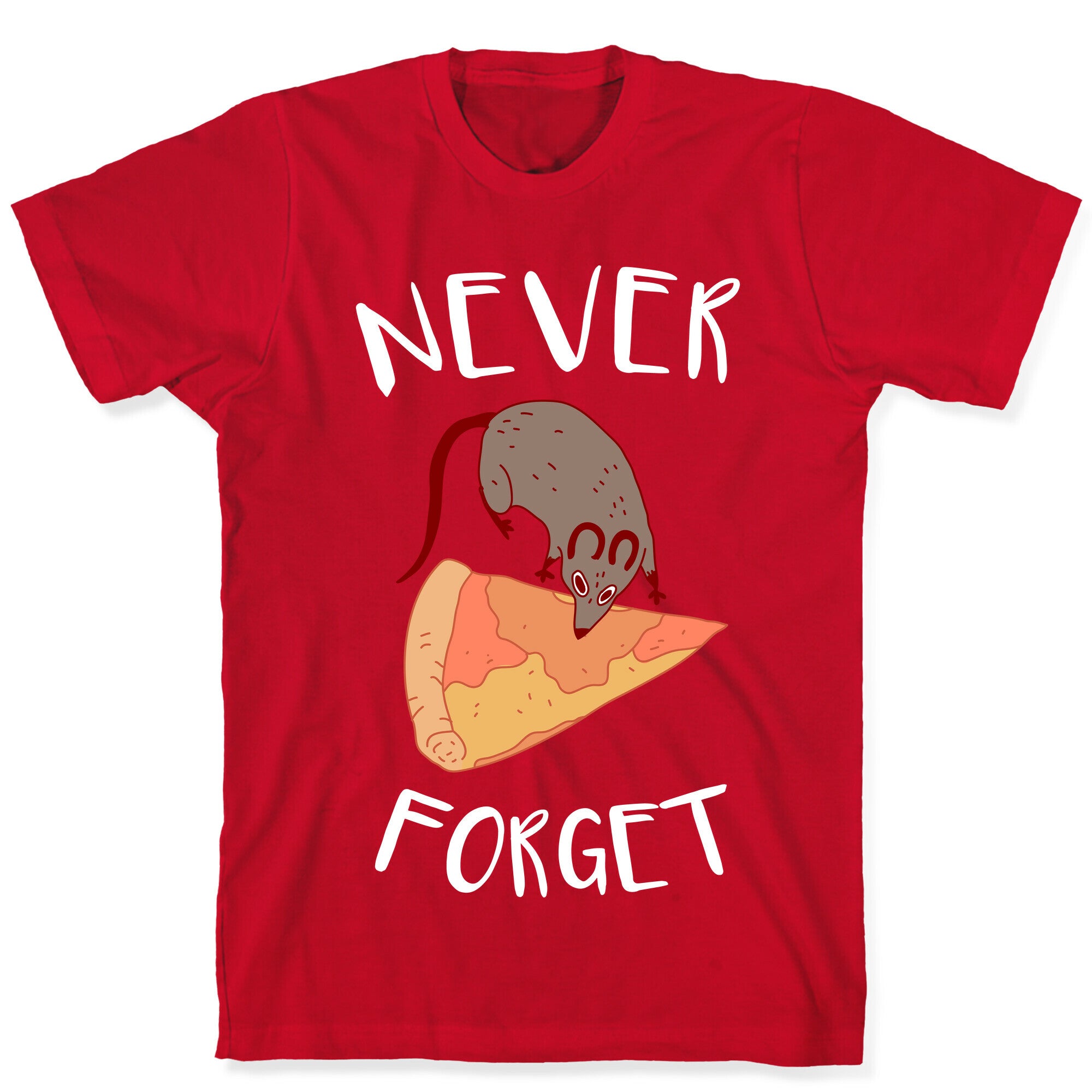 NEVER FORGET PIZZA RAT T-Shirt