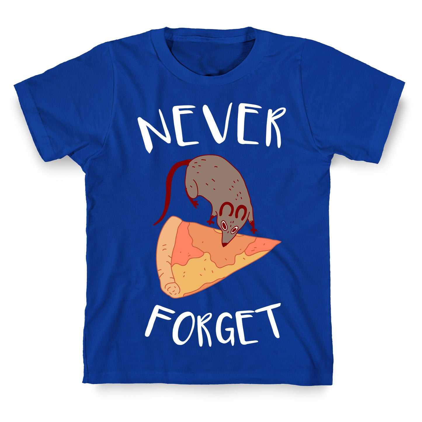 NEVER FORGET PIZZA RAT T-Shirt