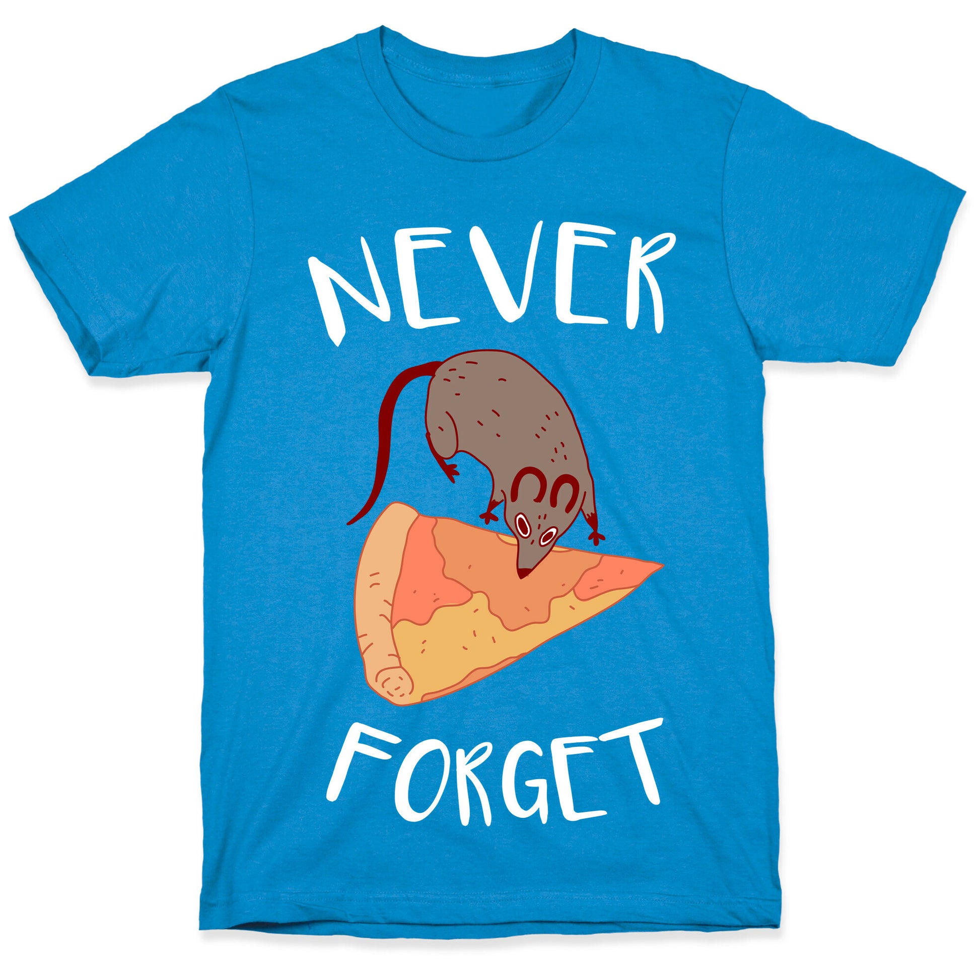 NEVER FORGET PIZZA RAT T-Shirt