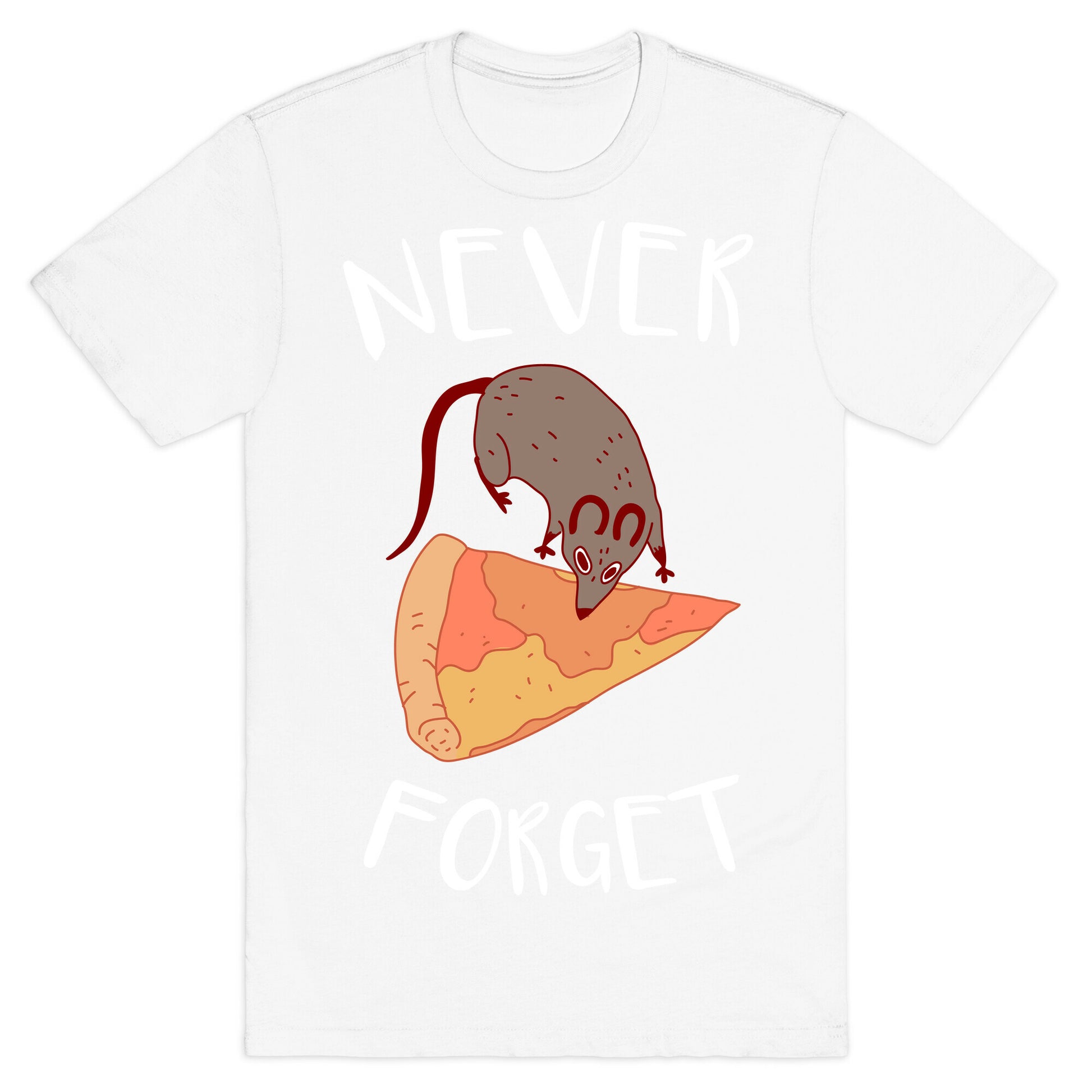 NEVER FORGET PIZZA RAT T-Shirt