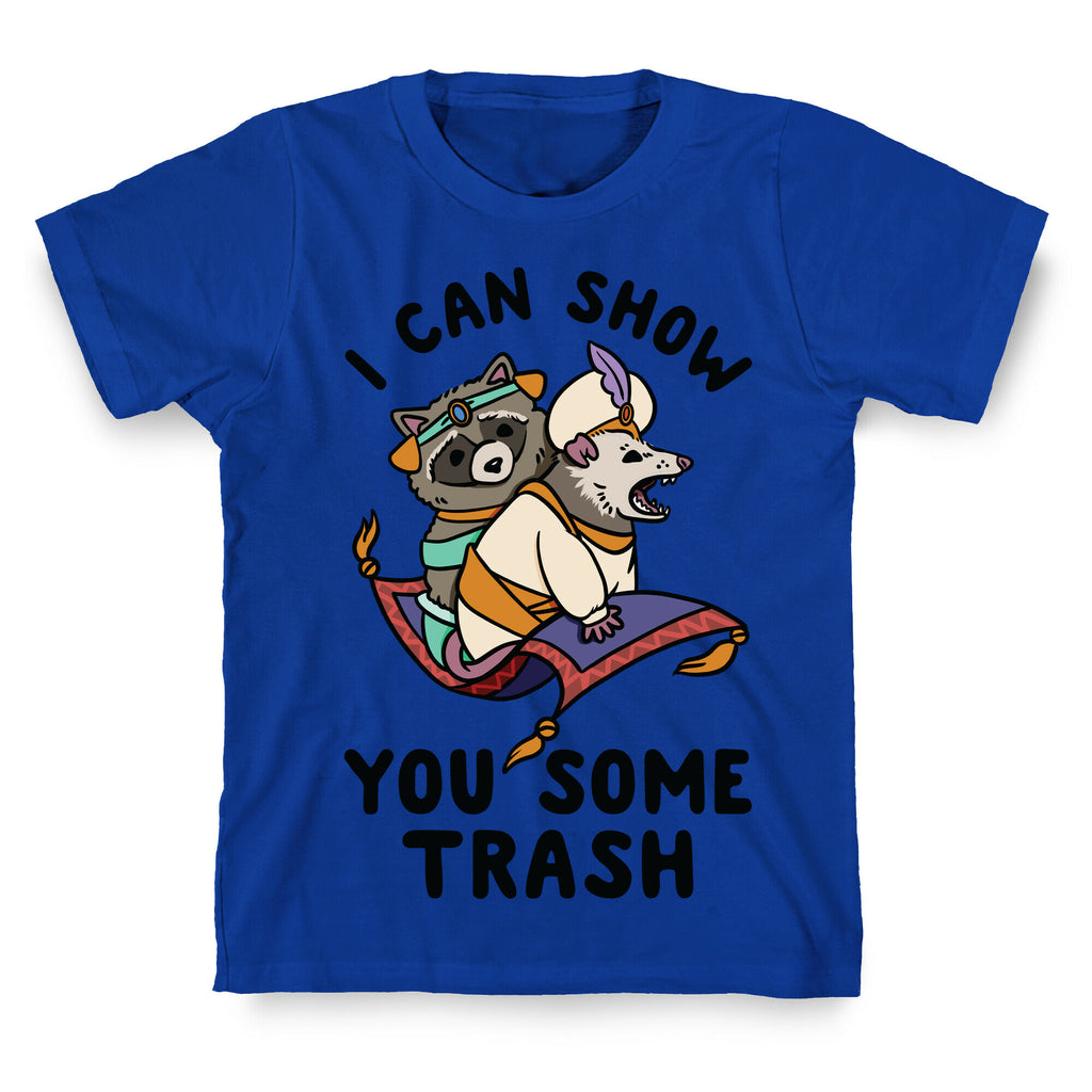 I Can Show You Some Trash Racoon Possum T-Shirt