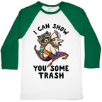 I Can Show You Some Trash Racoon Possum Baseball Tee