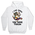 I Can Show You Some Trash Racoon Possum Hoodie