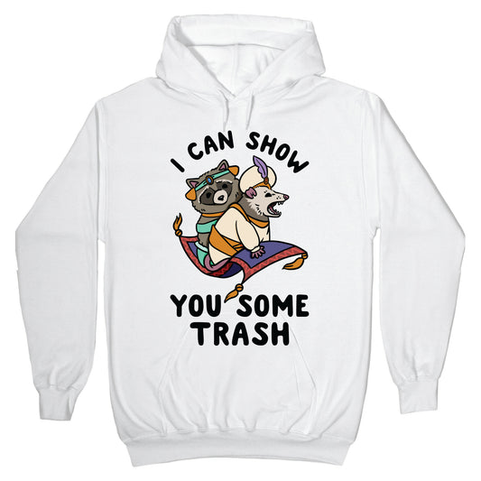 I Can Show You Some Trash Racoon Possum Hoodie