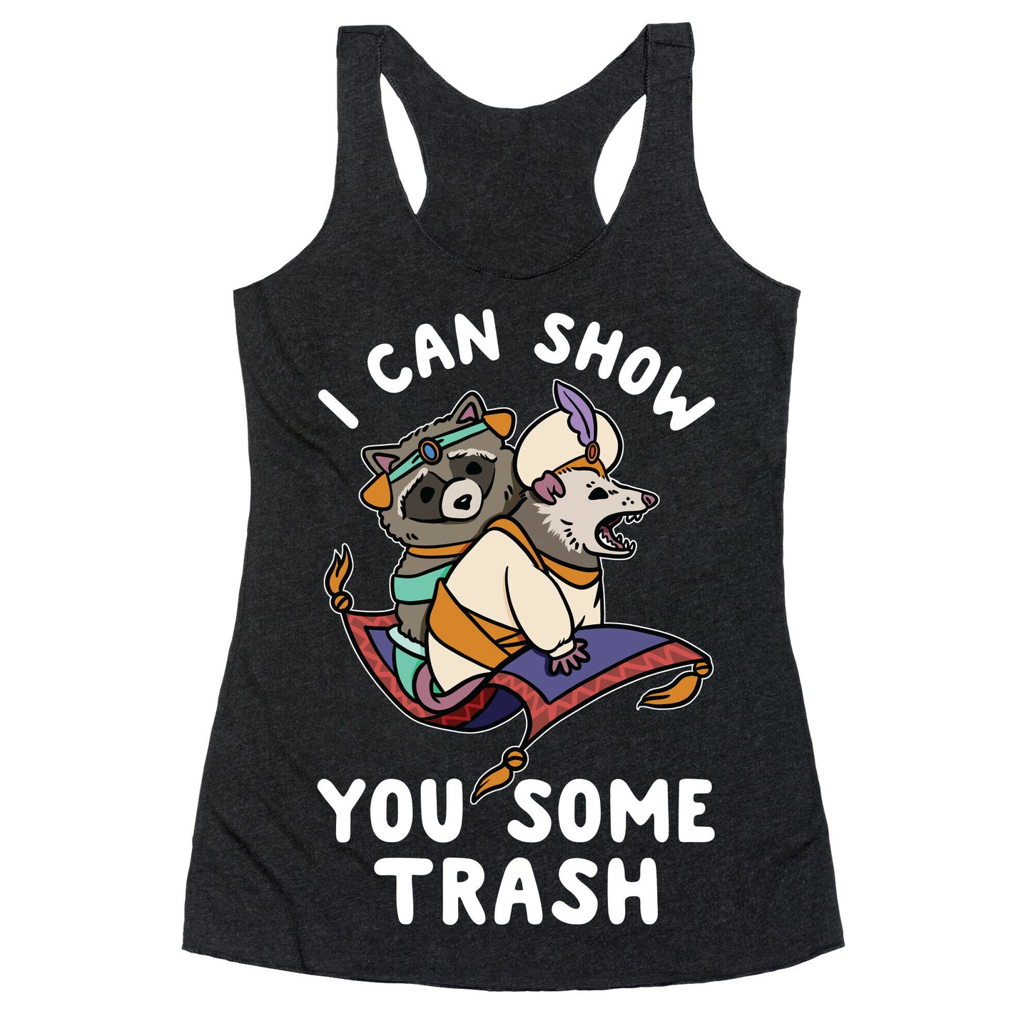 I Can Show You Some Trash Racoon Possum Racerback Tank