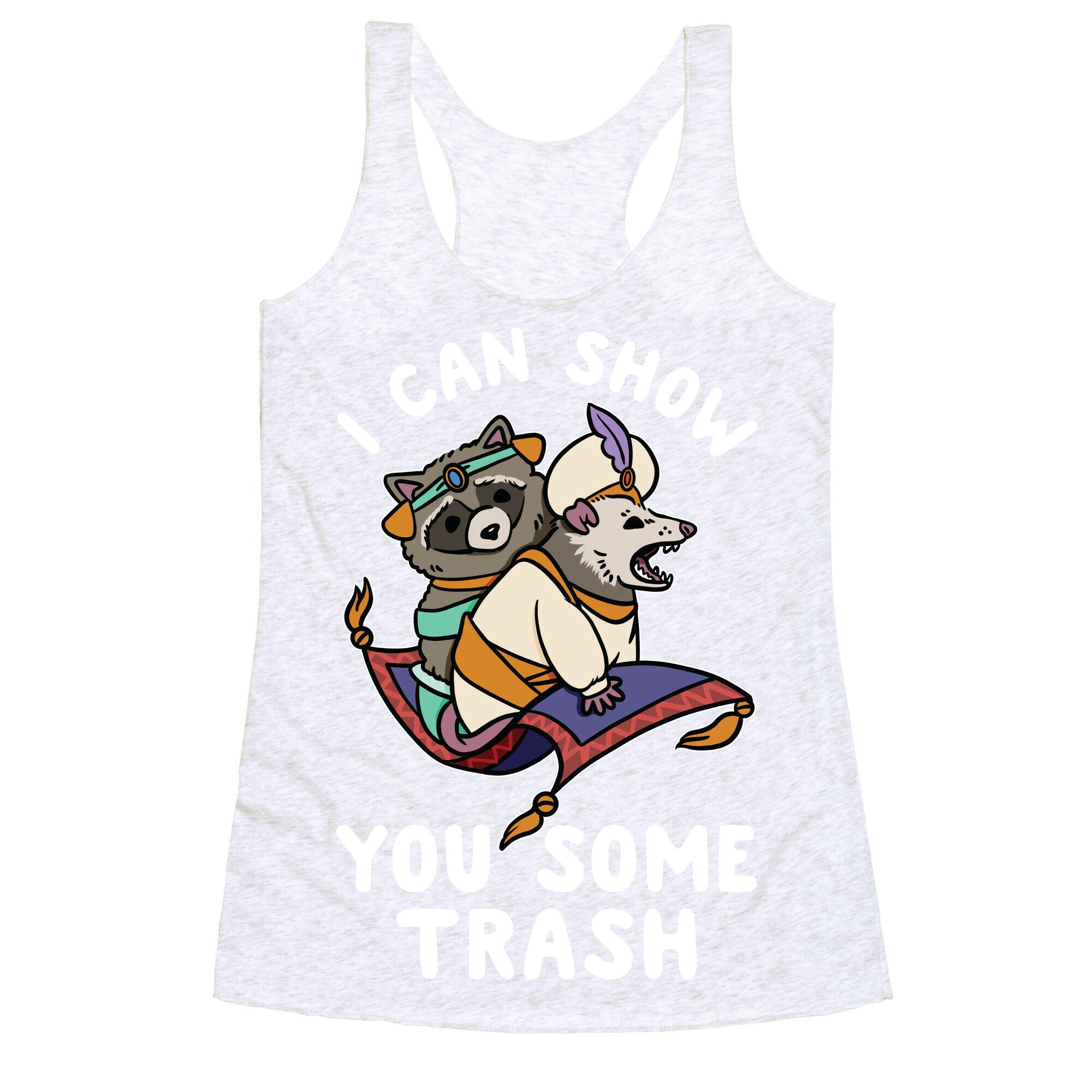 I Can Show You Some Trash Racoon Possum Racerback Tank