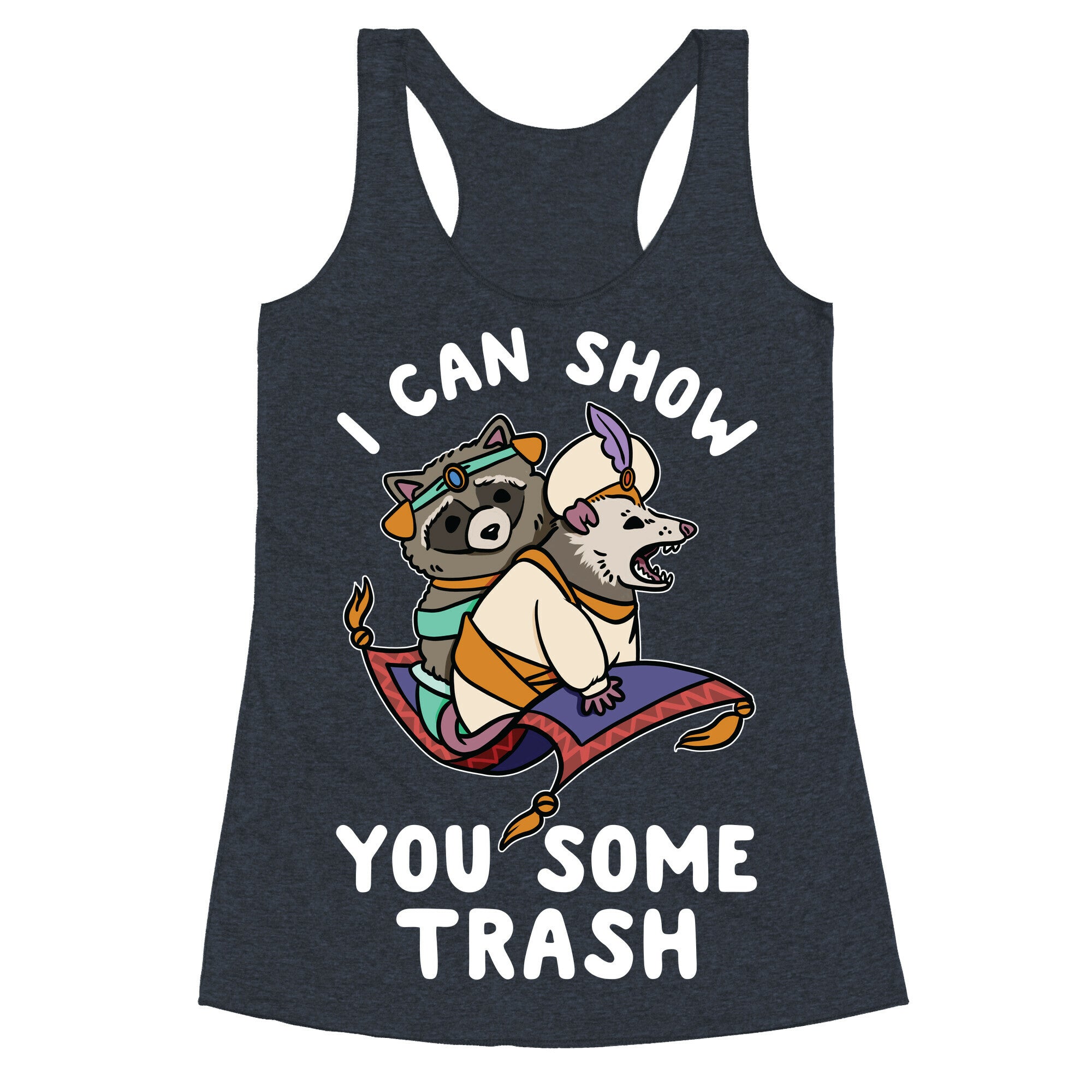 I Can Show You Some Trash Racoon Possum Racerback Tank