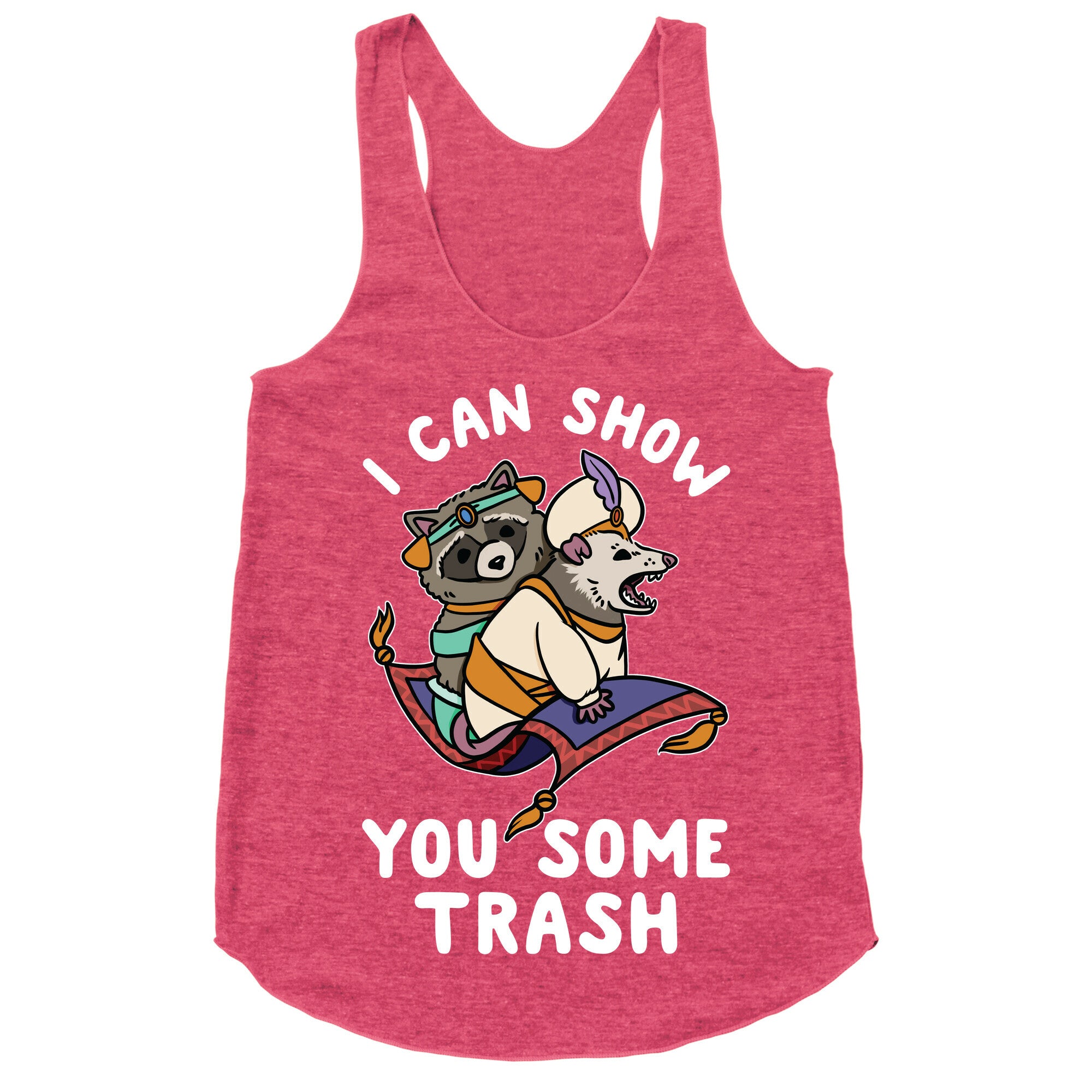 I Can Show You Some Trash Racoon Possum Racerback Tank