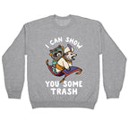 I Can Show You Some Trash Racoon Possum Crewneck Sweatshirt