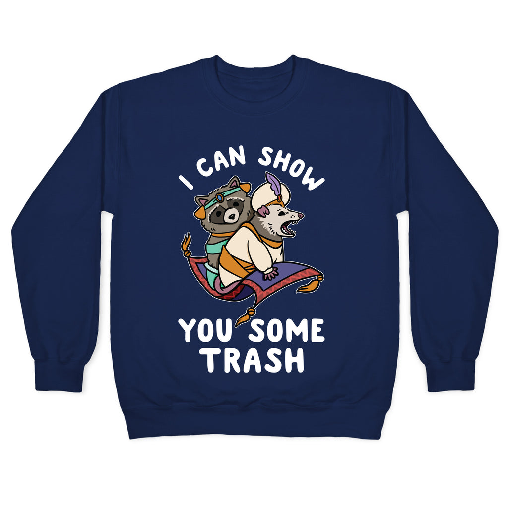 I Can Show You Some Trash Racoon Possum Crewneck Sweatshirt