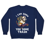 I Can Show You Some Trash Racoon Possum Crewneck Sweatshirt