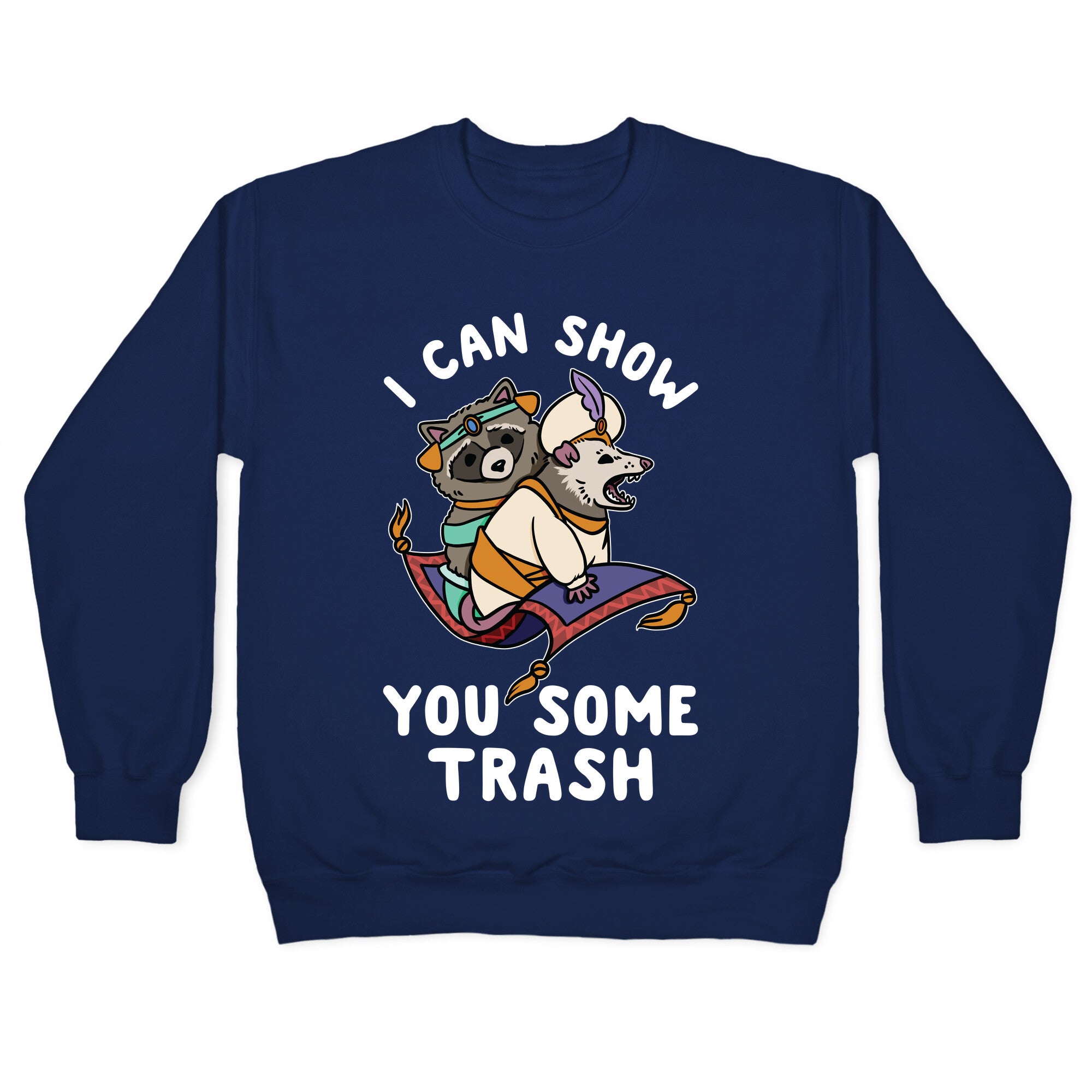I Can Show You Some Trash Racoon Possum Crewneck Sweatshirt