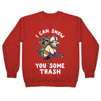 I Can Show You Some Trash Racoon Possum Crewneck Sweatshirt