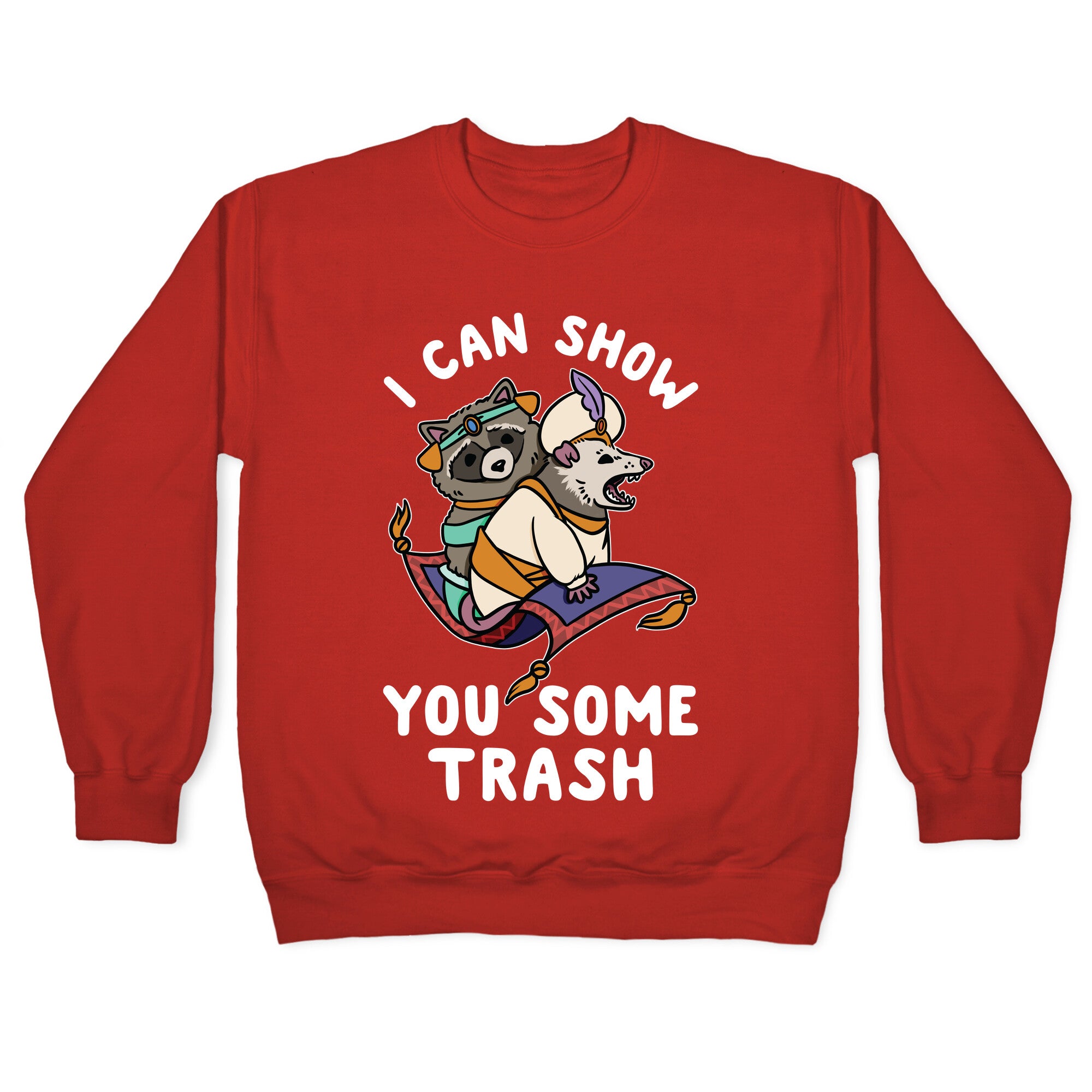 I Can Show You Some Trash Racoon Possum Crewneck Sweatshirt