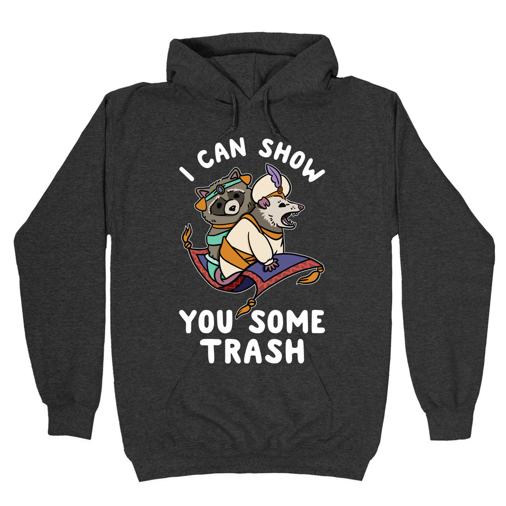 I Can Show You Some Trash Racoon Possum Hoodie