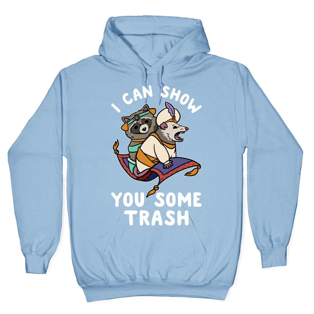 I Can Show You Some Trash Racoon Possum Hoodie