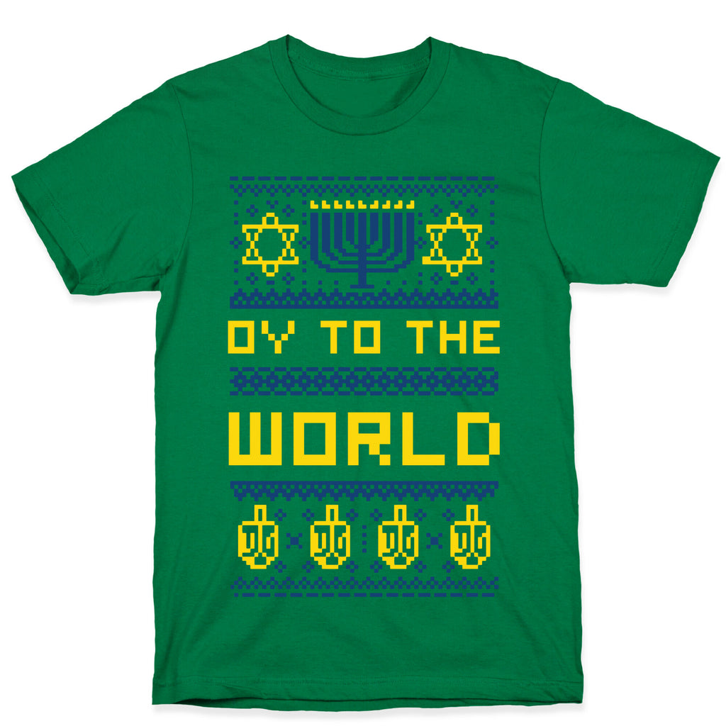 Oy To The World Ugly Sweater T-Shirt