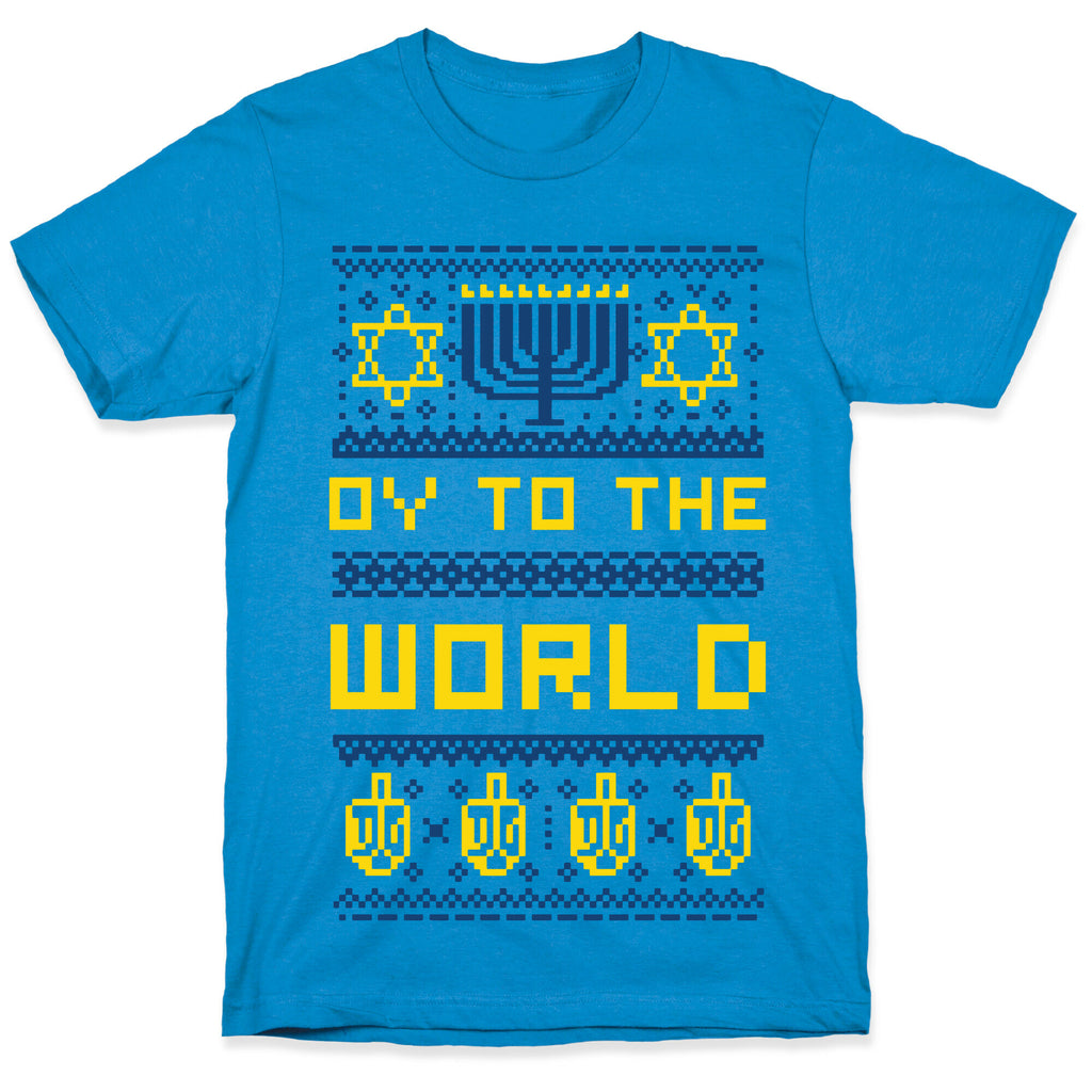 Oy To The World Ugly Sweater T-Shirt