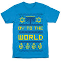 Oy To The World Ugly Sweater T-Shirt