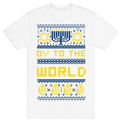 Oy To The World Ugly Sweater T-Shirt