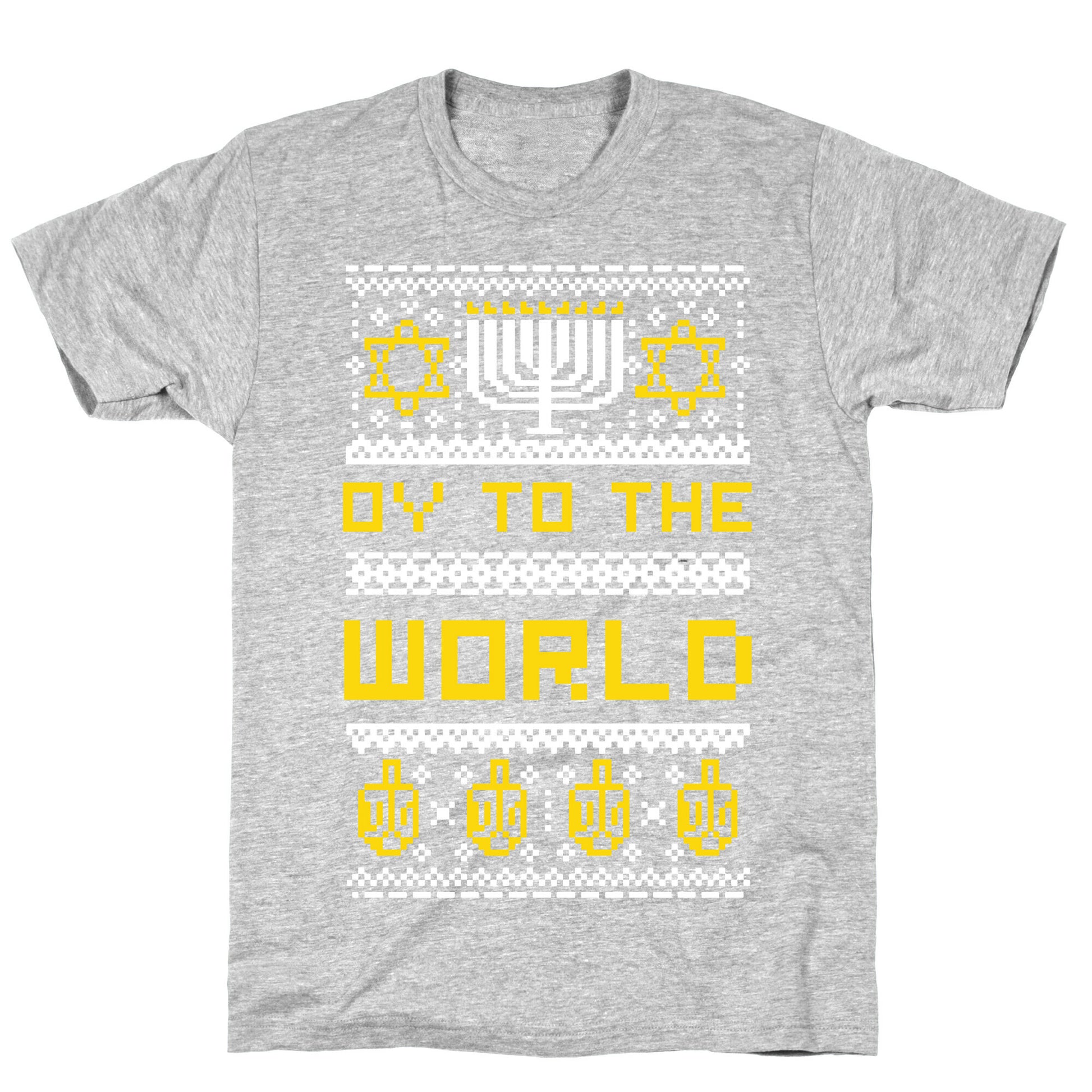 Oy To The World Ugly Sweater T-Shirt