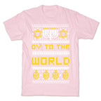 Oy To The World Ugly Sweater T-Shirt