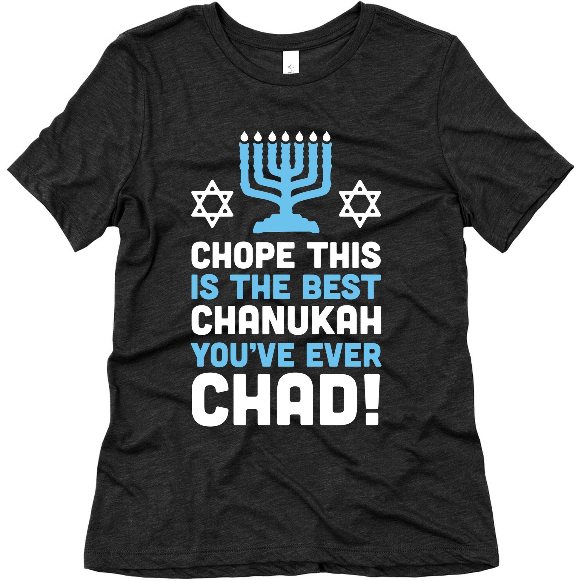 Chope This is The Best Chanukah You've Ever Chad Women's Triblend Tee