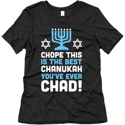 Chope This is The Best Chanukah You've Ever Chad Women's Triblend Tee