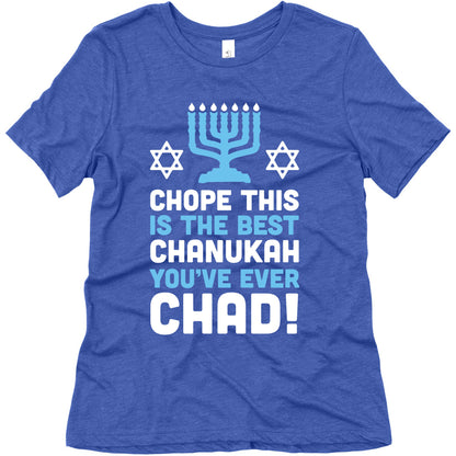 Chope This is The Best Chanukah You've Ever Chad Women's Triblend Tee