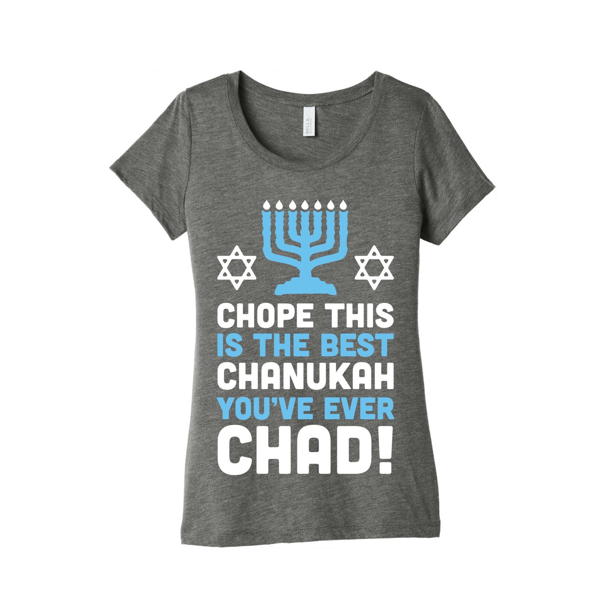 Chope This is The Best Chanukah You've Ever Chad Women's Triblend Tee