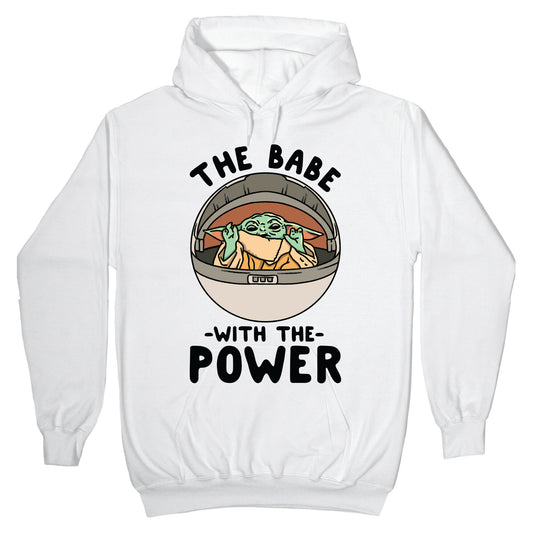 The Babe With the Power Baby Yoda Parody Hoodie