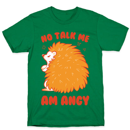 No Talk Me Am Angy Hedgehog T-Shirt