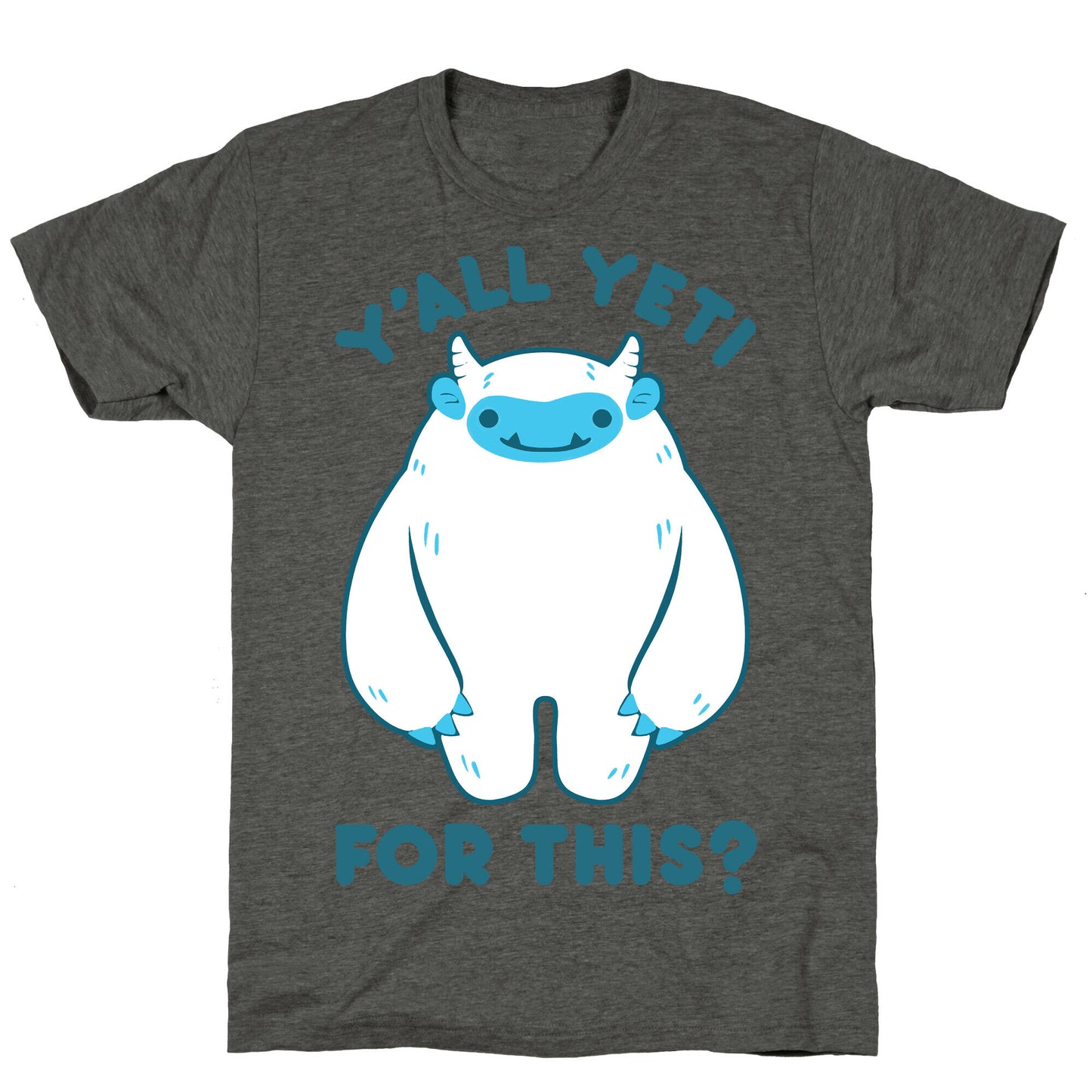 Y'all Yeti For This? Unisex Triblend Tee