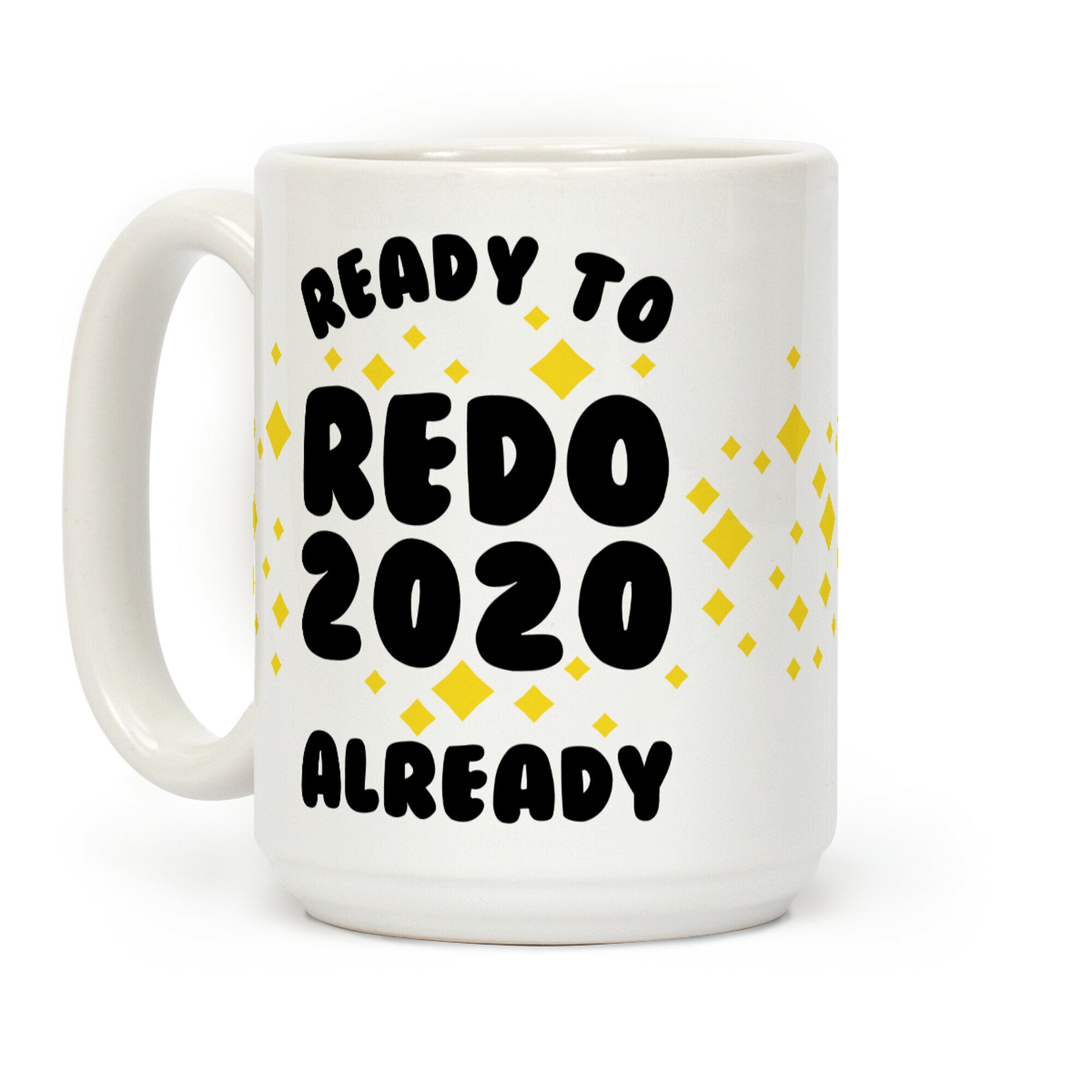 Ready to Redo 2020 Already Coffee Mug