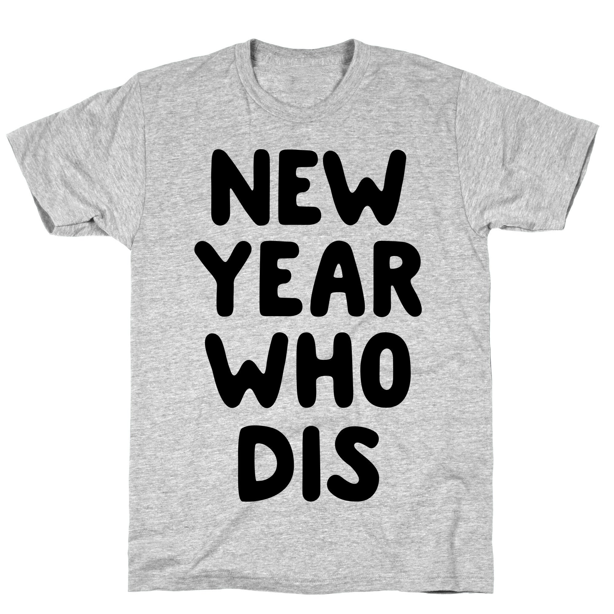 New Year Who Dis T-Shirt