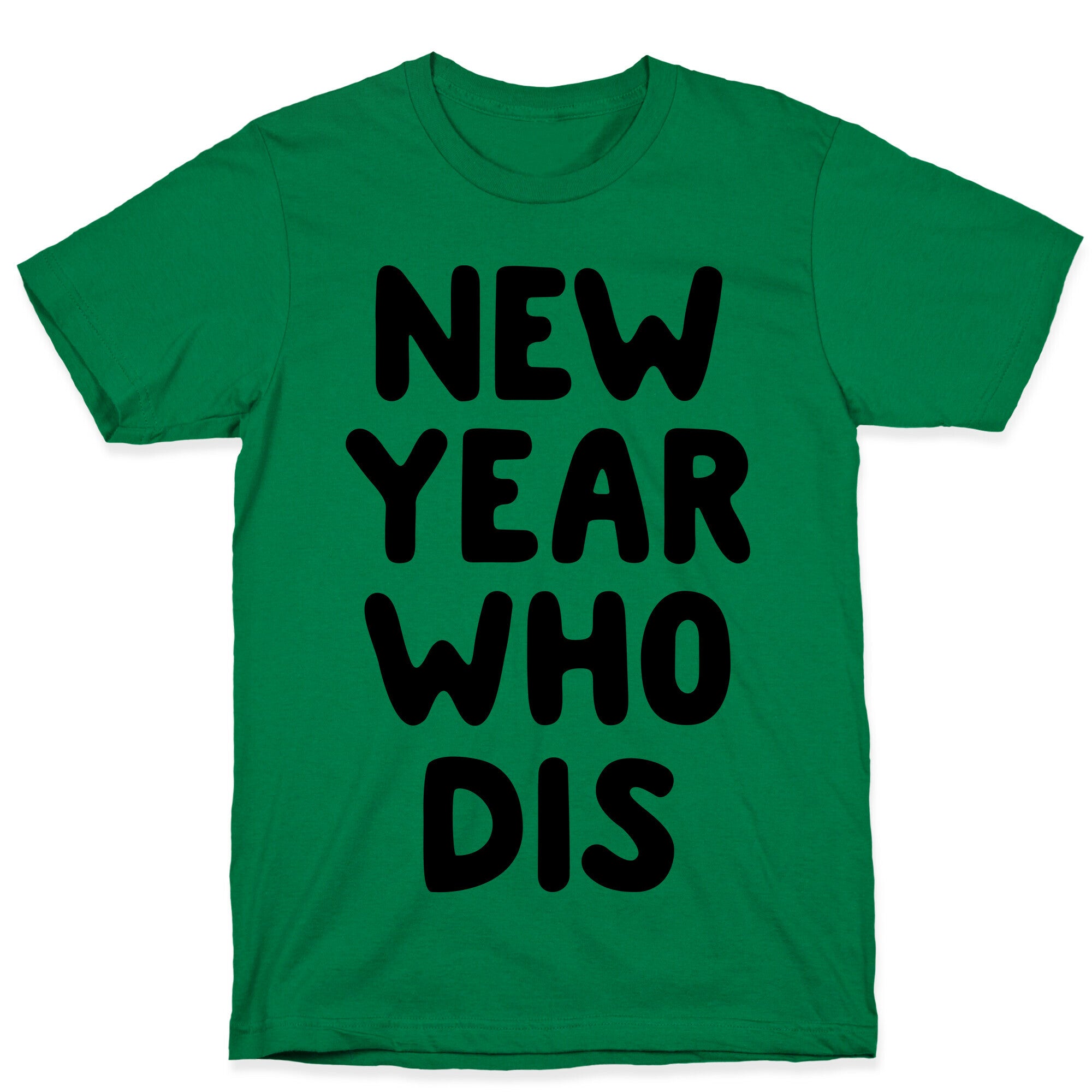 New Year Who Dis T-Shirt