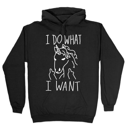 I Do What I Want Unicorn Hoodie