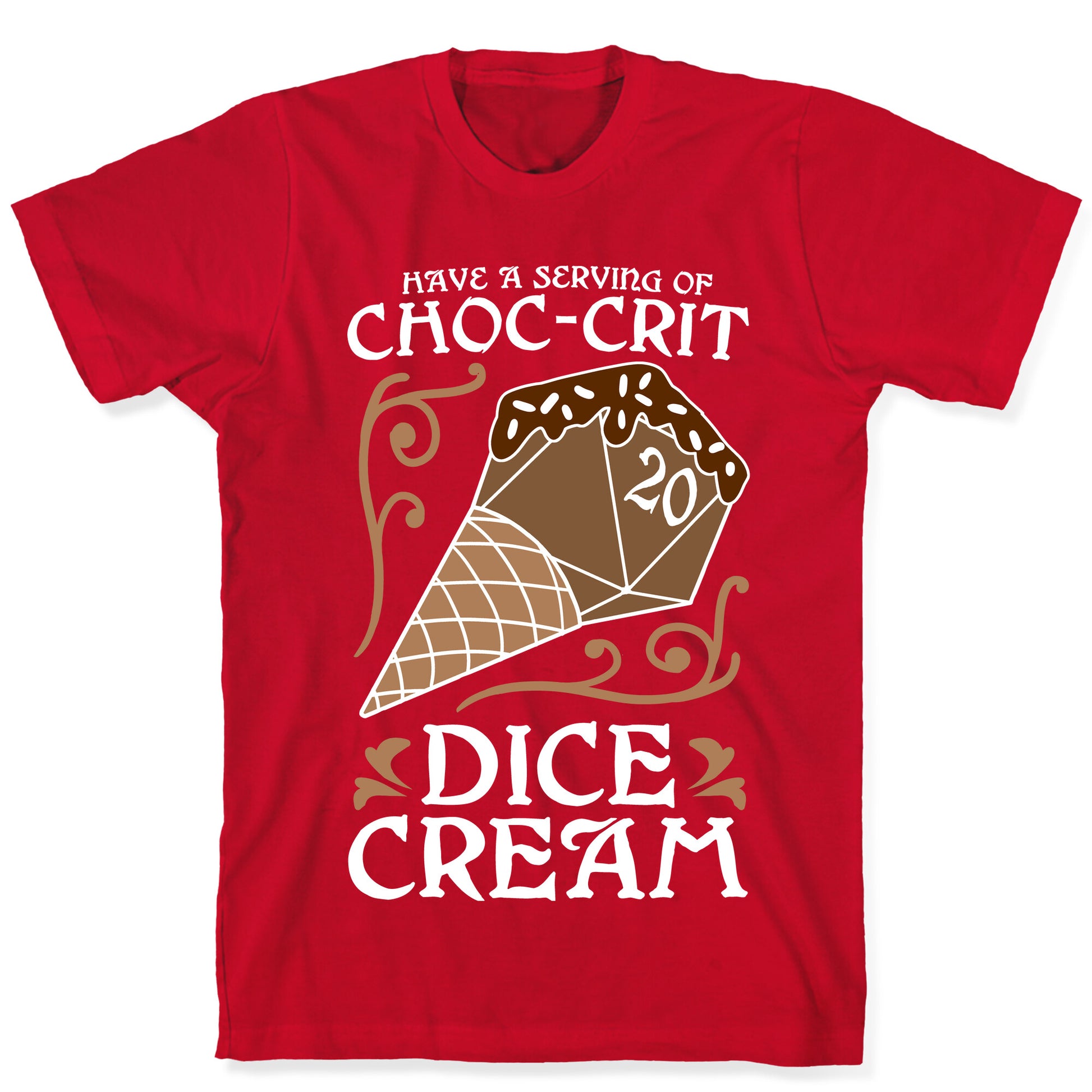 Have A Serving Of Choc-Crit Dice Cream T-Shirt